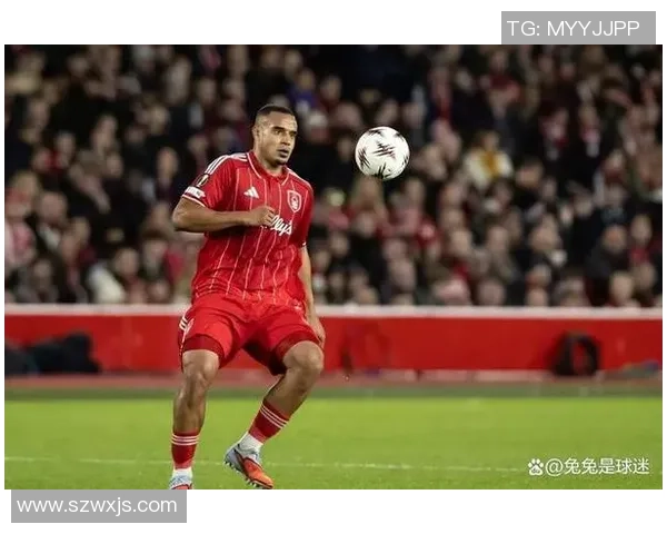 米兰瞄准诺丁汉森林后卫穆里略5000万英镑转会目标引关注 米兰瞄准诺丁汉森林后卫穆里略5000万英镑转会目标引关注